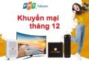 Khuyến mại lắp mạng FPT tháng 12 với ưu đãi vô cùng đặc biệt